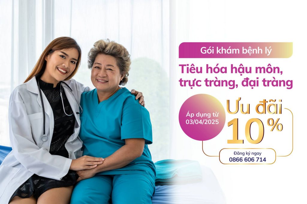 Gói khám tầm soát tiêu hóa hậu môn, trực tràng, đại tràng